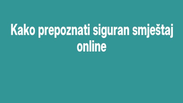 Kako prepoznati siguran smještaj online