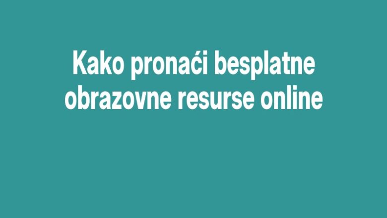 Kako pronaći besplatne obrazovne resurse online