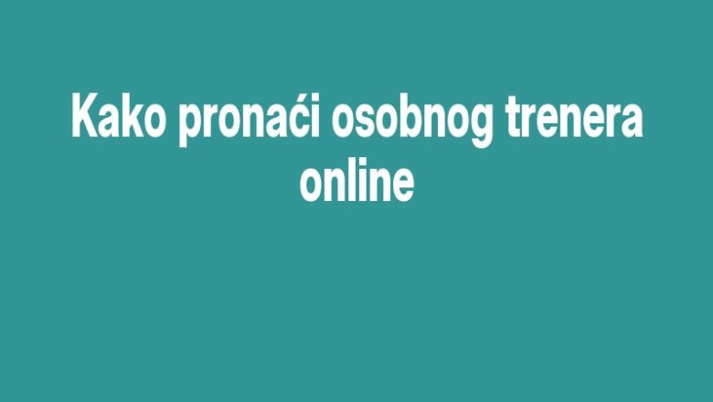 Kako pronaći osobnog trenera online