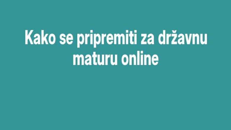 Kako se pripremiti za državnu maturu online