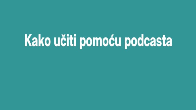 Kako učiti pomoću podcasta