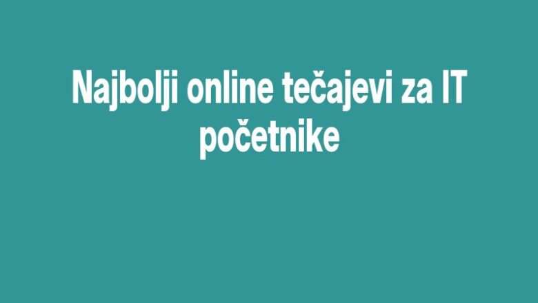Najbolji online tečajevi za IT početnike