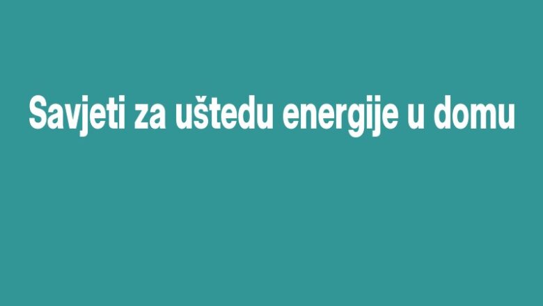 Savjeti za uštedu energije u domu