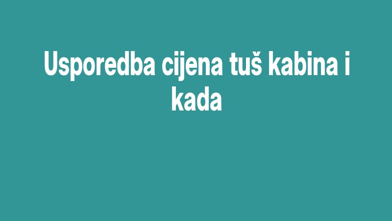 Usporedba Cijena Tuš Kabina I Kada