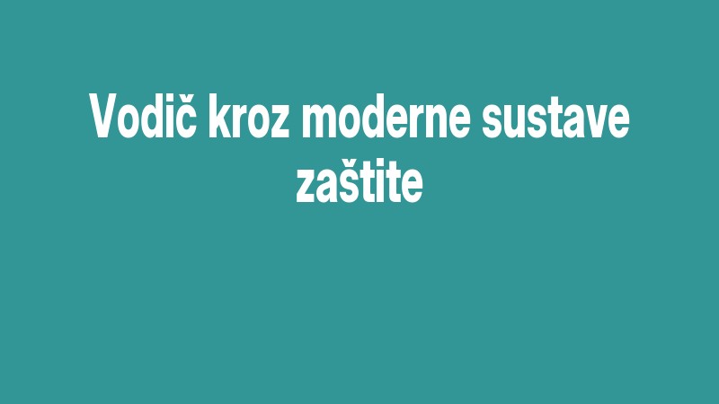 Vodič Kroz Moderne Sustave Zaštite