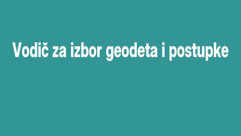 Vodič za izbor geodeta i postupke